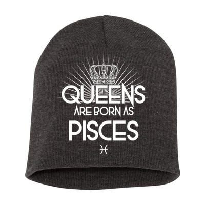 Queens Are Born As Pisces Short Acrylic Beanie