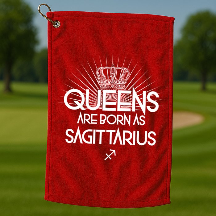 Queens Are Born As Sagittarius Golf Towel