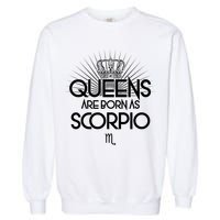 Queens Are Born As Sagittarius Garment-Dyed Sweatshirt