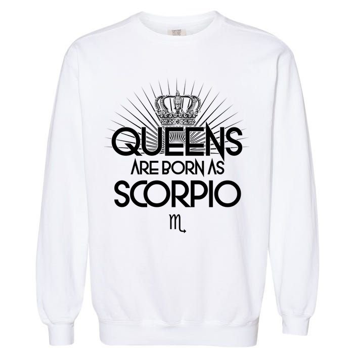 Queens Are Born As Sagittarius Garment-Dyed Sweatshirt