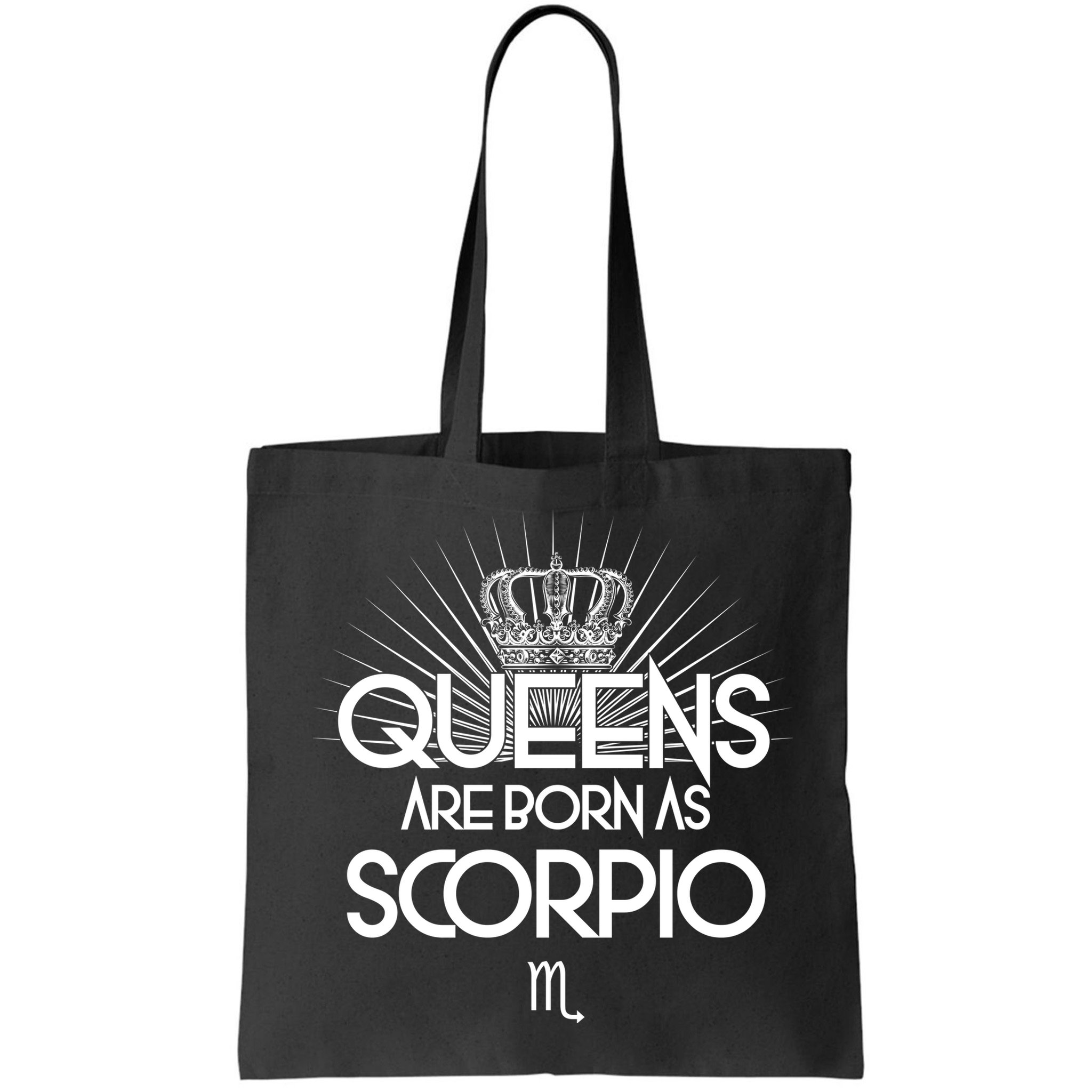 Queens Are Born As Scorpio Bag