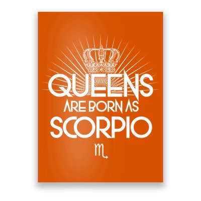 Queens Are Born As Scorpio Poster