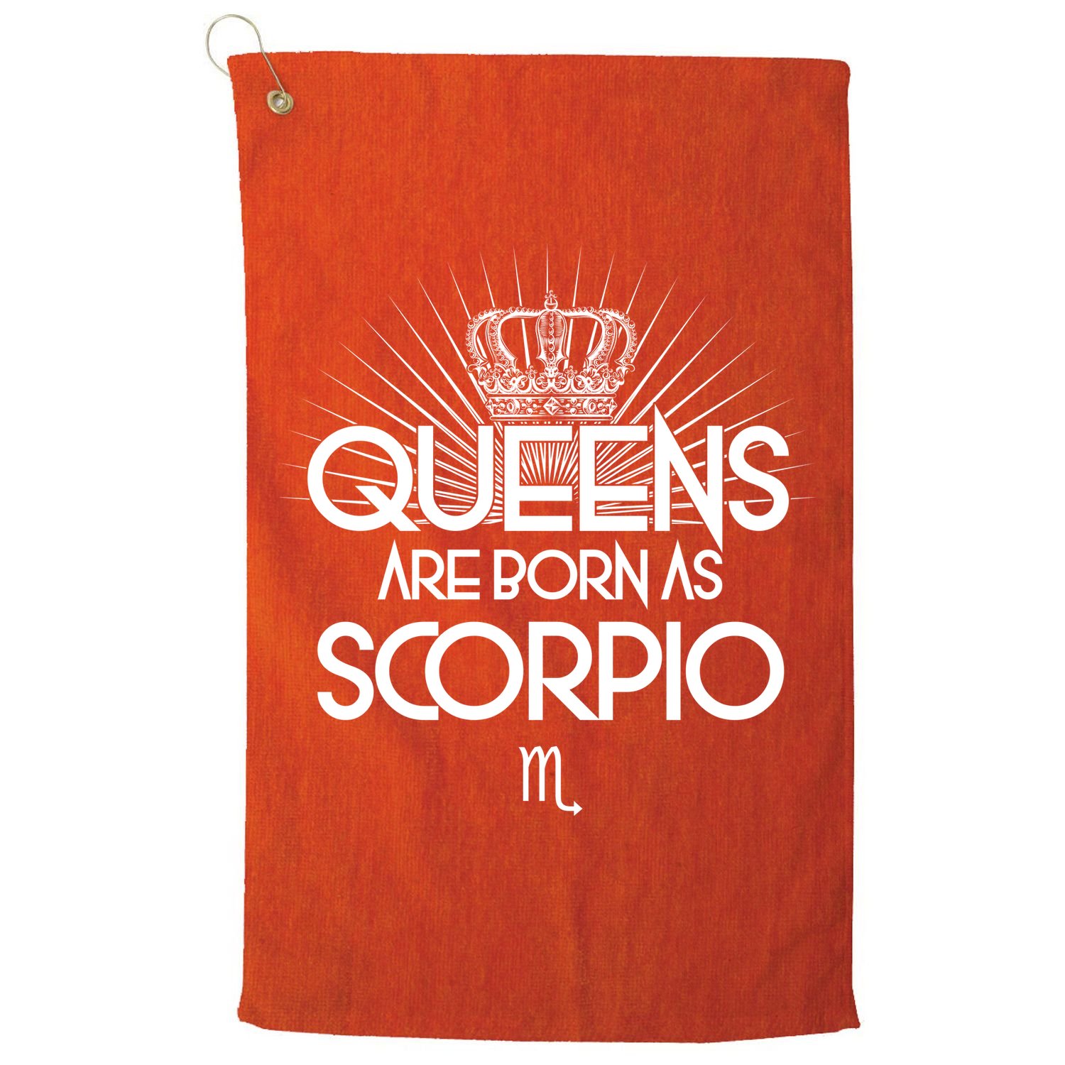 Queens Are Born As Scorpio Golf Towel
