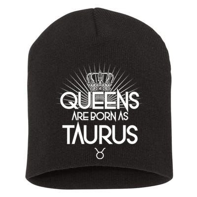 Queens Are Born As Taurus Short Acrylic Beanie