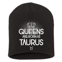 Queens Are Born As Taurus Short Acrylic Beanie