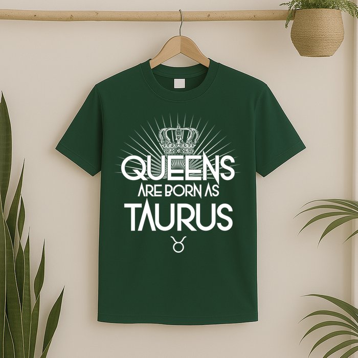Queens Are Born As Taurus T-Shirt