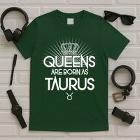 Queens Are Born As Taurus T-Shirt