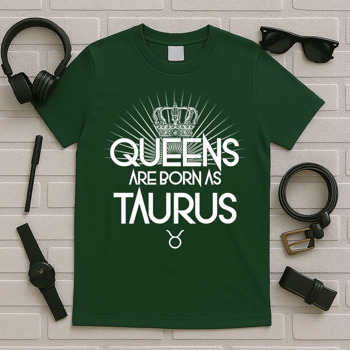Queens Are Born As Taurus T-Shirt