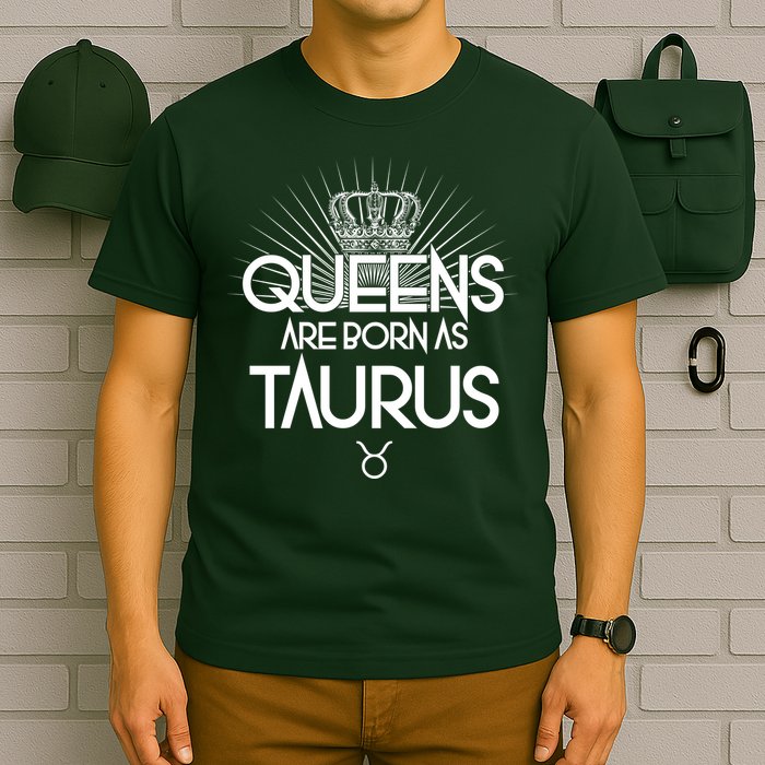 Queens Are Born As Taurus T-Shirt