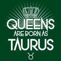 Queens Are Born As Taurus T-Shirt