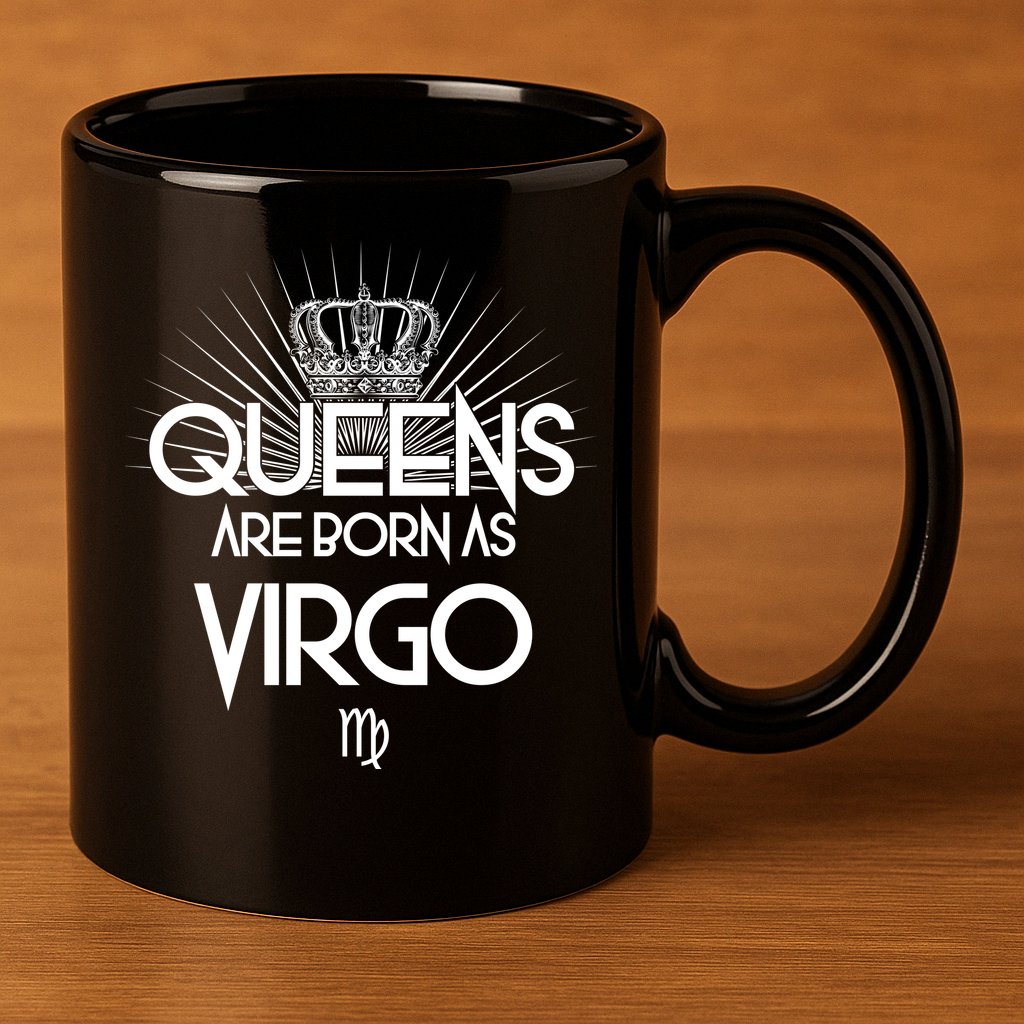 Queens Are Born As Virgo 11oz C Handle Ceramic Mug