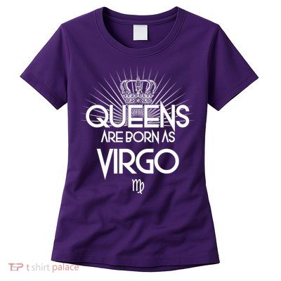 Queens Are Born As Virgo Womens T-Shirt