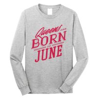 Queens Are Born In June Long Sleeve Shirt