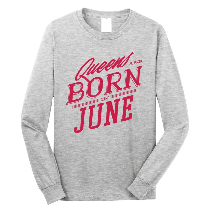Queens Are Born In June Long Sleeve Shirt