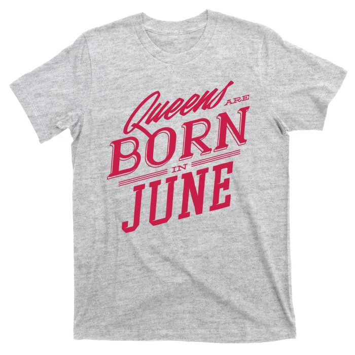 Queens Are Born In June T-Shirt