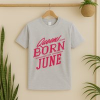 Queens Are Born In June T-Shirt