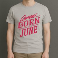 Queens Are Born In June T-Shirt
