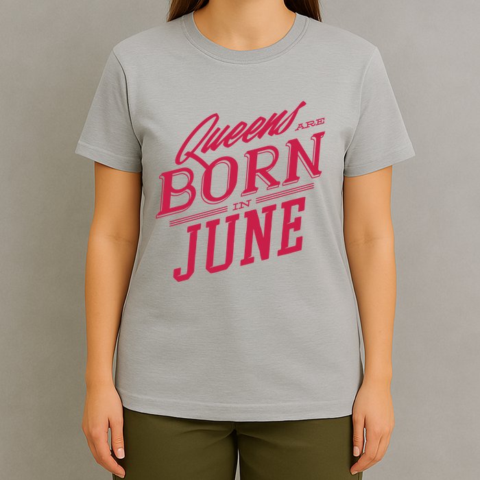 Queens Are Born In June T-Shirt