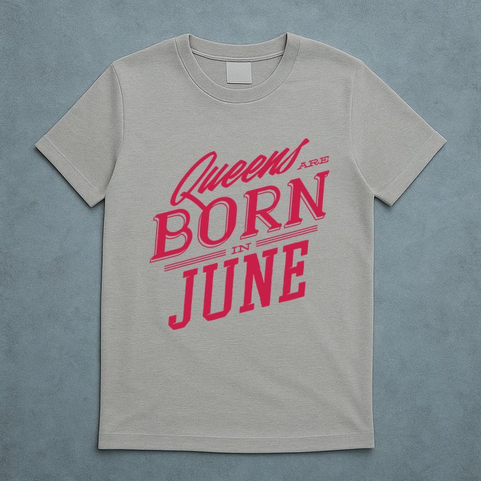 Queens Are Born In June T-Shirt