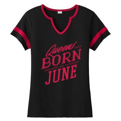 Queens Are Born In June Ladies Halftime Notch Neck Tee