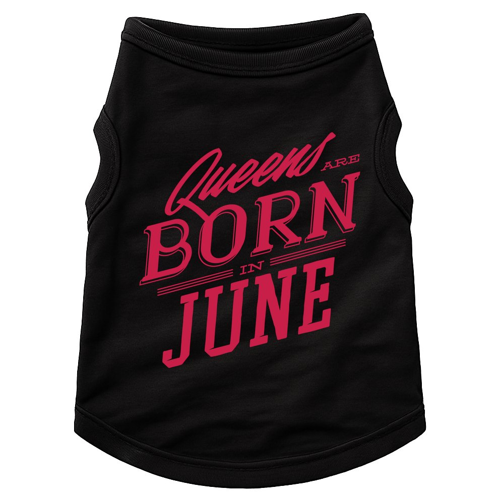 Queens Are Born In June Doggie Tank
