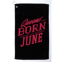 Queens Are Born In June Golf Towel