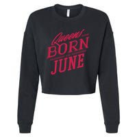 Queens Are Born In June Cropped Pullover Crew