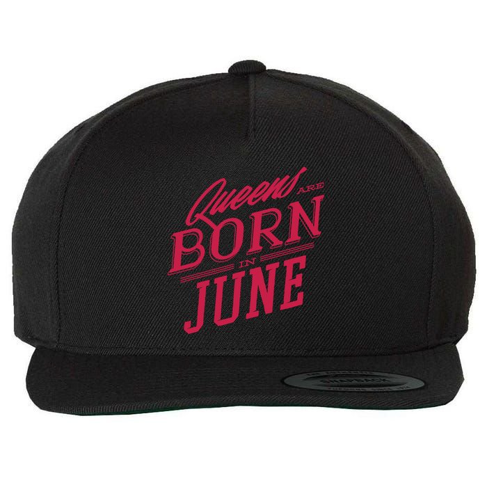 Queens Are Born In June Wool Snapback Cap