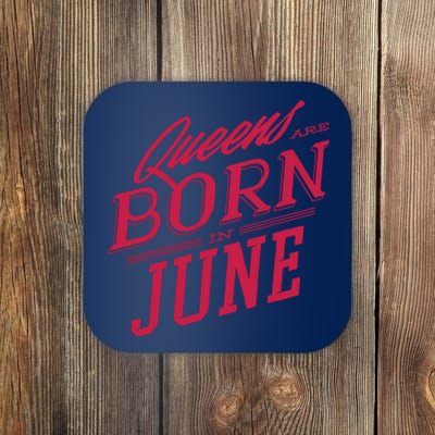 Queens Are Born In June Coaster