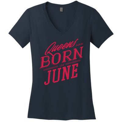 Queens Are Born In June Women's V-Neck T-Shirt