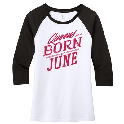 Queens Are Born In June Women's Tri-Blend 3/4-Sleeve Raglan Shirt