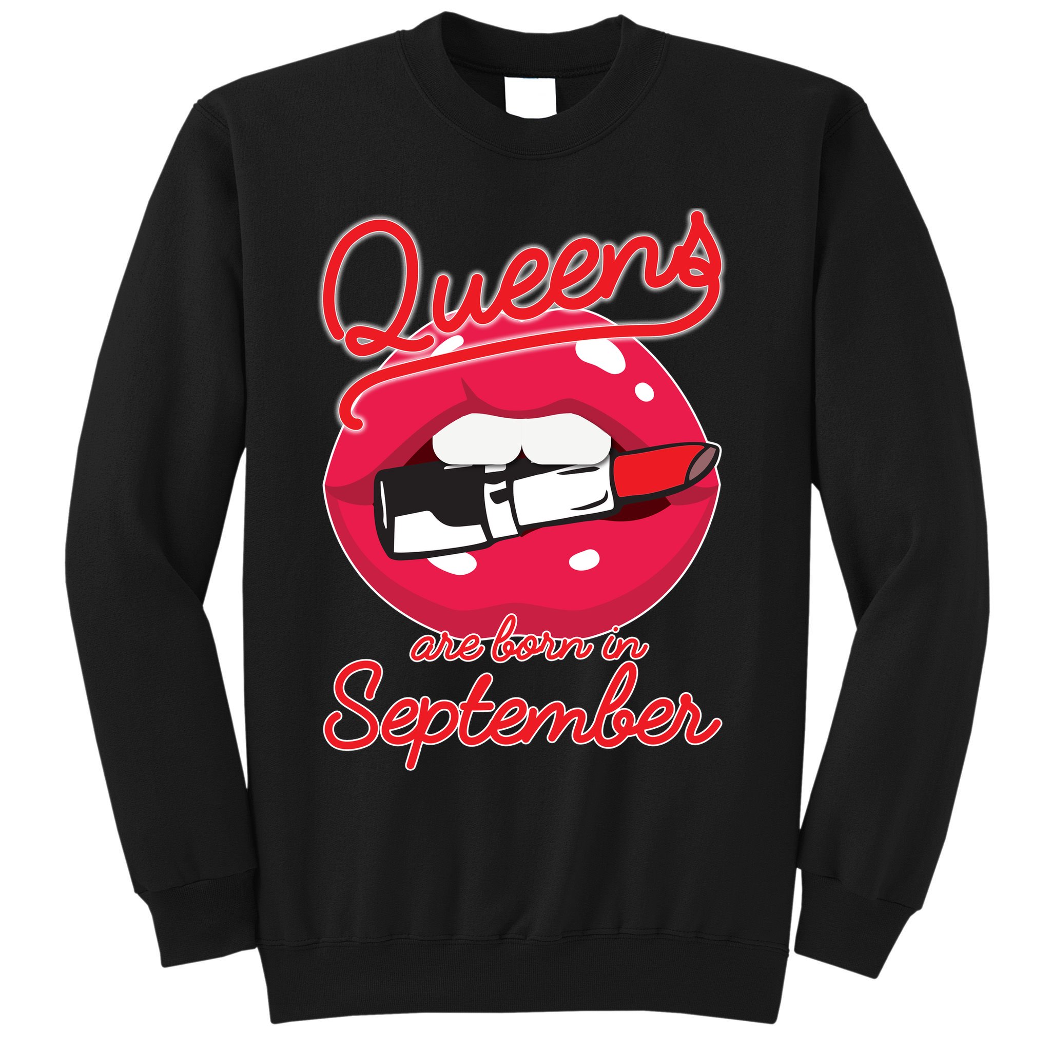 Queens Are Born in September Lipstick Sweatshirt