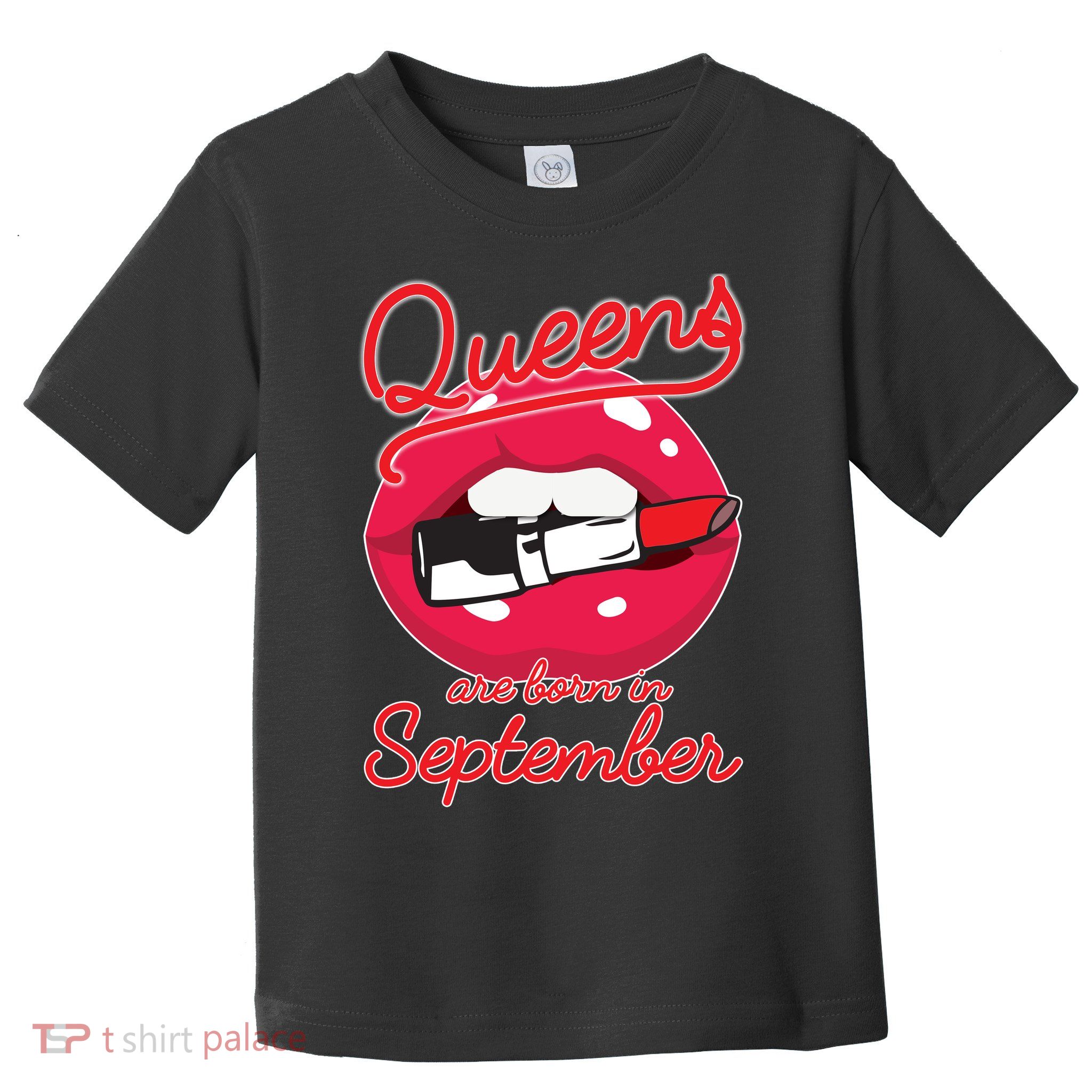 Queens Are Born in September Lipstick Toddler T-Shirt