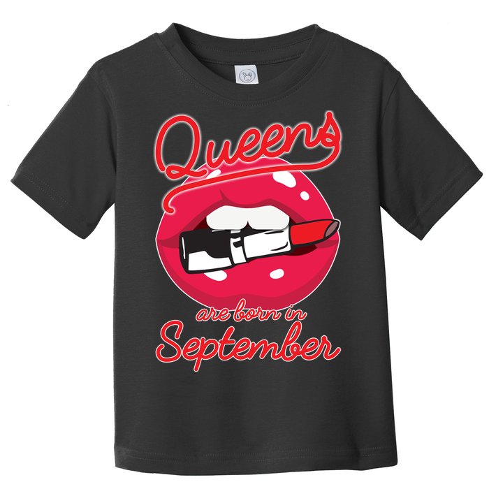 Queens Are Born in September Lipstick Toddler T-Shirt