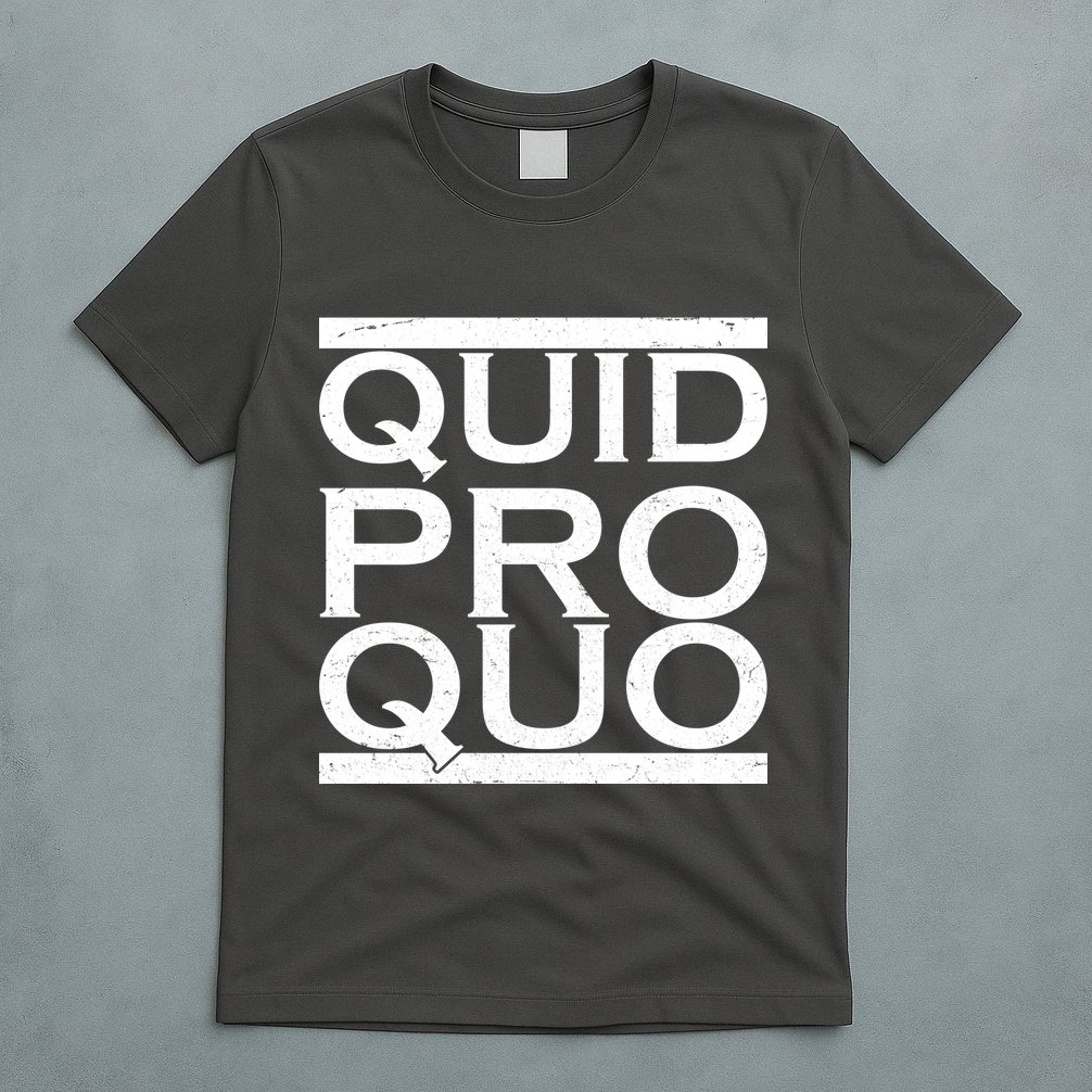 Quid Pro Quo T-Shirt