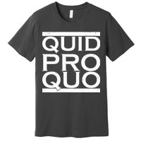 Quid Pro Quo Premium T-Shirt