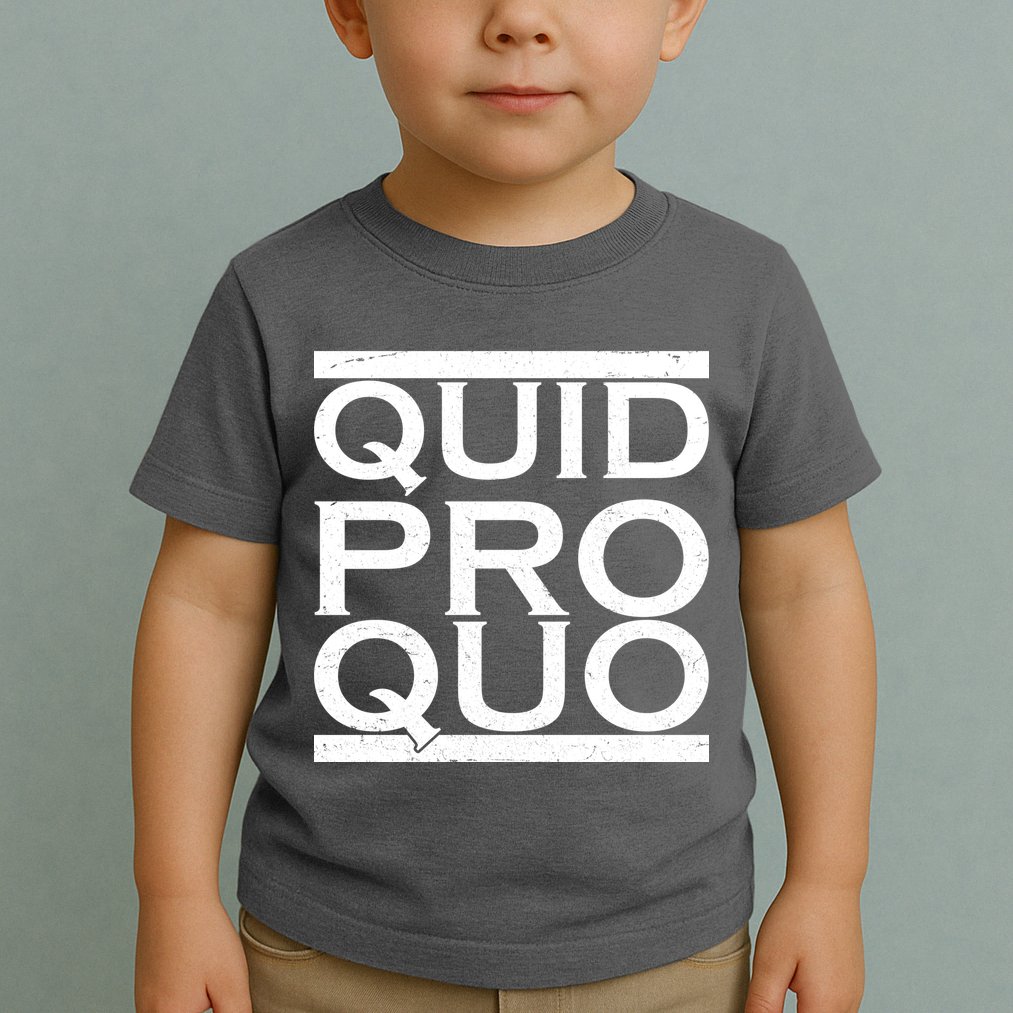 Quid Pro Quo Toddler T-Shirt