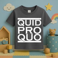 Quid Pro Quo Toddler T-Shirt