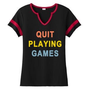 Quit Playing Games Ladies Halftime Notch Neck Tee