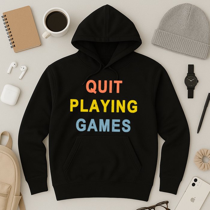 Quit Playing Games Hoodie