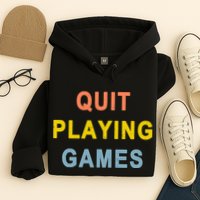 Quit Playing Games Hoodie