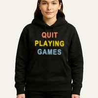 Quit Playing Games Hoodie