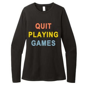 Quit Playing Games Womens CVC Long Sleeve Shirt