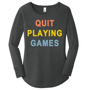 Quit Playing Games Women's Perfect Tri Tunic Long Sleeve Shirt