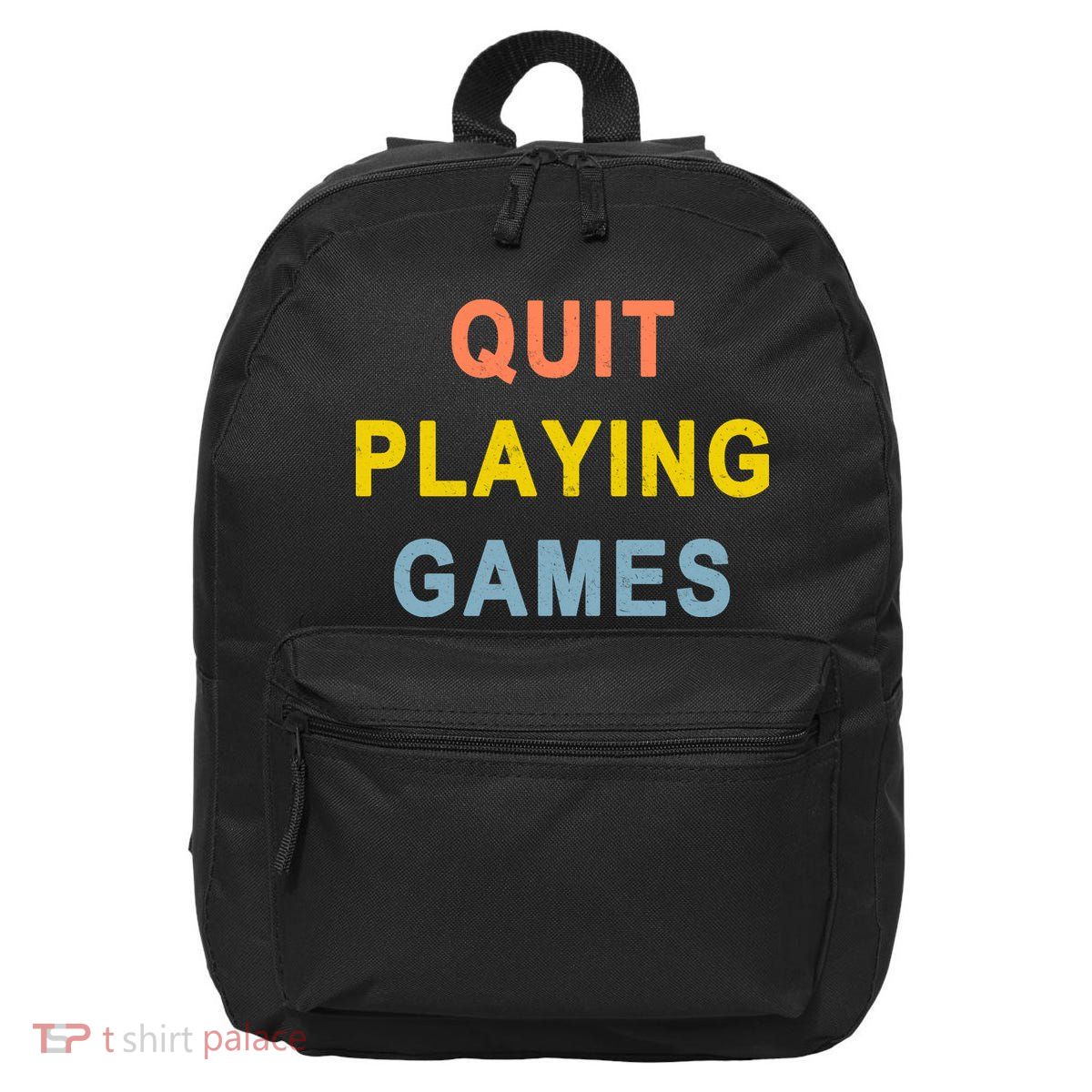 Quit Playing Games 16 in Basic Backpack