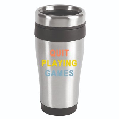 Quit Playing Games 16oz Travel Tumbler