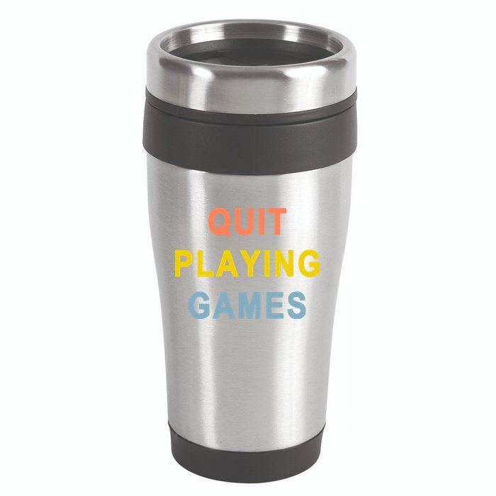 Quit Playing Games 16oz Travel Tumbler