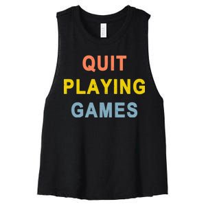 Quit Playing Games Women's Racerback Cropped Tank