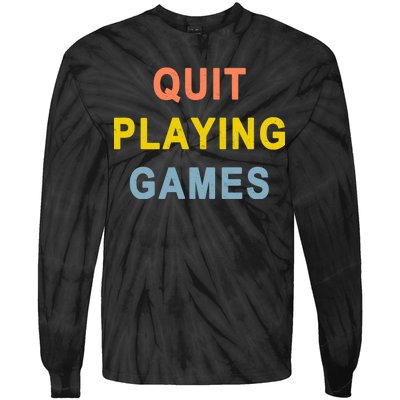 Quit Playing Games Tie-Dye Long Sleeve Shirt