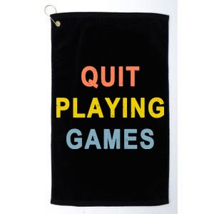 Quit Playing Games Platinum Collection Golf Towel